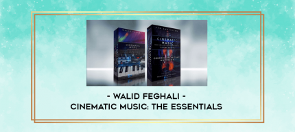 Walid Feghali - Cinematic Music: The Essentials digital courses
