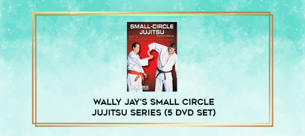 Wally Jay's Small Circle Jujitsu Series (5 DVD Set) digital courses