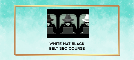 White Hat Black Belt SEO Course digital courses