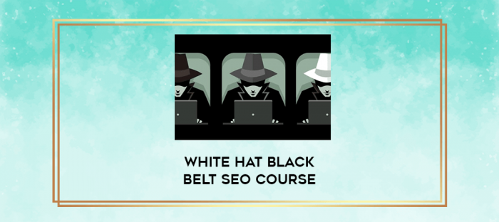 White Hat Black Belt SEO Course digital courses