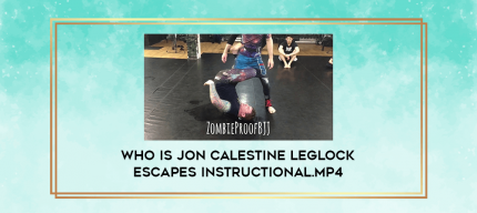 Who is Jon Calestine Leglock Escapes Instructional.mp4 digital courses