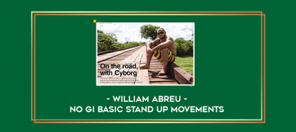 No Gi Basic Stand Up Movements - William Abreu digital courses