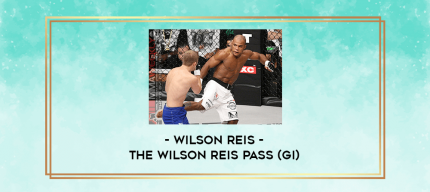 Wilson Reis - The Wilson Reis Pass (Gi) digital courses