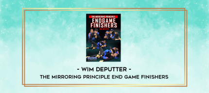 The Mirroring Principle End Game Finishers by Wim Deputter digital courses