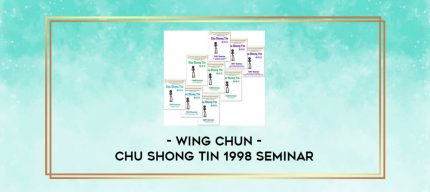 Wing Chun - Chu Shong Tin 1998 Seminar digital courses