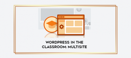 WordPress in the Classroom: Multisite digital courses