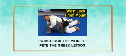 Wristlock The World - Pete The Greek Letsos digital courses