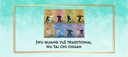 [Wu Guang Yu] Traditional Wu Tai Chi Chuan digital courses