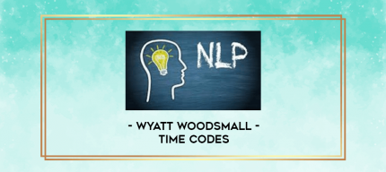 Wyatt Woodsmall - Time Codes digital courses