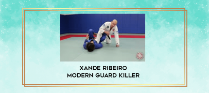 Xande Ribeiro Modern Guard Killer digital courses