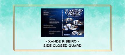 Xande Ribeiro - Side Closed Guard digital courses