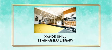 Xande UNIJJ Seminar BJJ Library digital courses