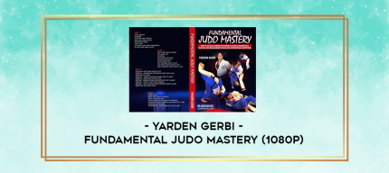 Yarden Gerbi - Fundamental Judo Mastery (1080p) digital courses