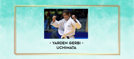 Yarden Gerbi - Uchimata digital courses