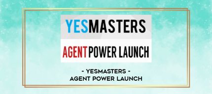 YesMasters - Agent Power Launch digital courses