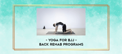 Yoga for BJJ - Back Rehab Programs digital courses