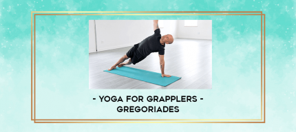 Yoga for Grapplers -Gregoriades digital courses