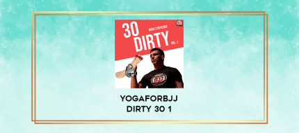 Yogaforbjj Dirty 30 1 digital courses