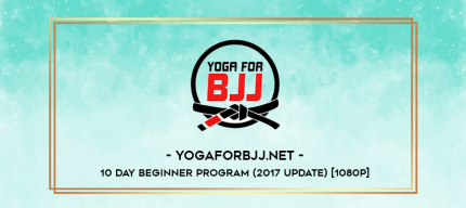 Yogaforbjj.net - 10 Day Beginner Program (2017 Update) [1080p] digital courses