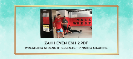 Zach Even-Esh-2.pdf - Wrestling Strength Secrets - Pinning Machine digital courses