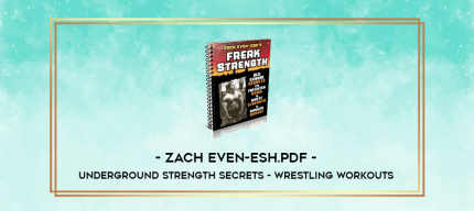 Zach Even-Esh.pdf - Underground Strength Secrets - Wrestling Workouts digital courses