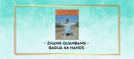 Zhang Quanbang Bagua 64 Hands digital courses