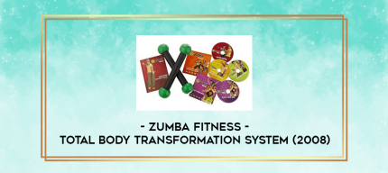 Zumba Fitness - Total Body Transformation System (2008) digital courses