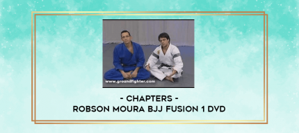 chapters - Robson Moura BJJ Fusion 1 DVD digital courses