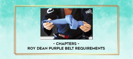 chapters - Roy dean purple belt requirements digital courses