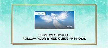 dive Westwood - Follow Your Inner Guide Hypnosis digital courses
