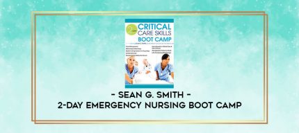 Sean G. Smith - 2-Day Emergency Nursing Boot Camp digital courses