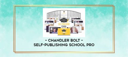 Chandler Bolt - Self-Publishing School PRO digital courses