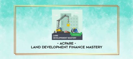ACPARE - Land Development Finance Mastery digital courses
