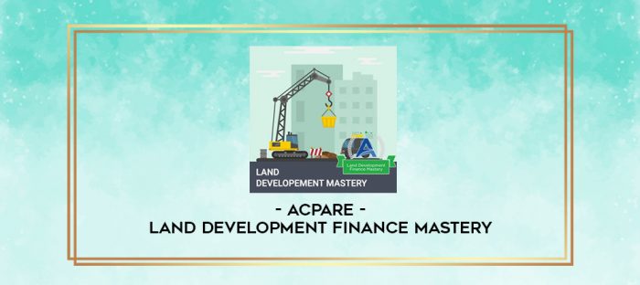 ACPARE - Land Development Finance Mastery digital courses