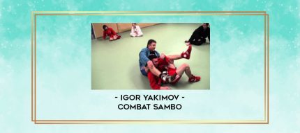 Igor Yakimov - Combat Sambo digital courses