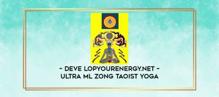 deve lopyourenergy.net - Ultra Ml Zong Taoist Yoga digital courses