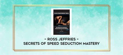Ross Jeffries - Secrets of Speed Seduction Mastery digital courses