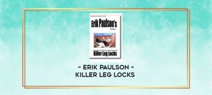 ERIK PAULSON - KILLER LEG LOCKS digital courses