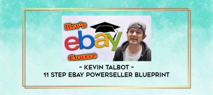 Kevin Talbot - 11 Step eBay Powerseller Blueprint digital courses