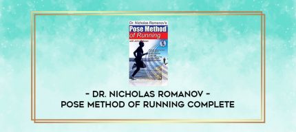 Dr. Nicholas Romanov - Pose Method of Running Complete digital courses