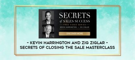 Kevin Harrington and Zig Ziglar - Secrets of Closing the Sale Masterclass digital courses