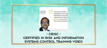 CRISC - Certified in Risk and Information Systems Control training video digital courses