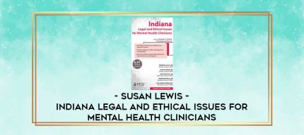 Susan Lewis - Indiana Legal and Ethical Issues for Mental Health Clinicians digital courses