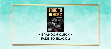 BRANDON QUICK - FADE TO BLACK 2 digital courses