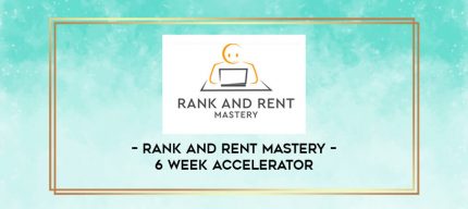 Rank and Rent Mastery - 6 Week Accelerator digital courses