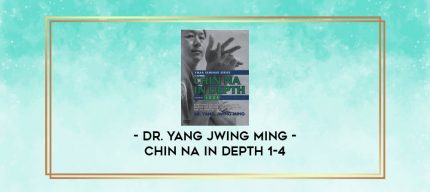 Dr. Yang Jwing Ming - Chin Na In Depth 1-4 digital courses