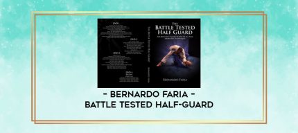 Bernardo Faria - Battle Tested Half-Guard digital courses