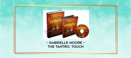 Gabrielle Moore - The Tantric Touch digital courses