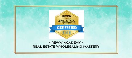 REWW Academy - Real Estate Wholesaling Mastery digital courses