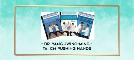 Dr. Yang Jwing-Ming - Tai CM Pushing Hands digital courses